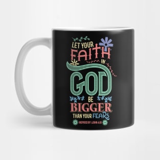 Christian Let your faith in God be bigger than your fears Mug